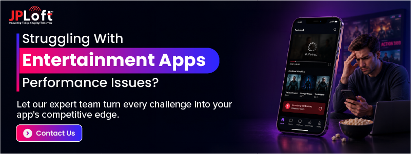 Struggling With Entertainment App Performance Issues